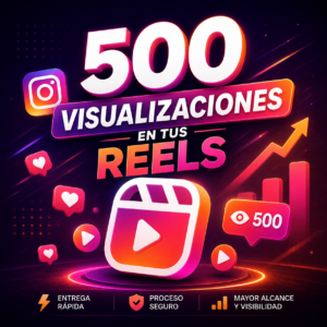 500 Visualizaciones en Reels de Instagram | Impulso Rápido en Perú